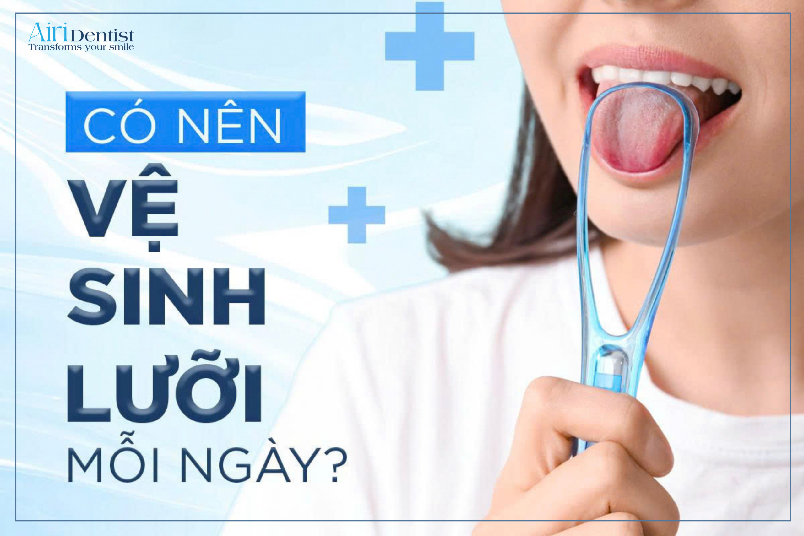 Giải đáp chi tiết về việc có nên vệ sinh lưỡi mỗi ngày hay không. Khám phá nguyên nhân gây hôi miệng và hướng dẫn các bước làm sạch chuẩn khoa học.